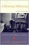 A Shining Affliction: A Story of Harm and Healing in Psychotherapy