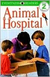 DK Readers: Animal Hospital (Level 2: Beginning to Read Alone)