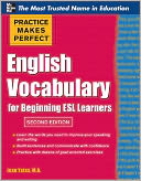 Practice Makes Perfect English Vocabulary for Beginning ESL Learners