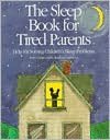 The Sleep Book for Tired Parents: Help for Solving Children's Sleep Problems
