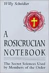 A Rosicrucian Notebook: The Secret Sciences Used by Members of the Order