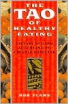 The Tao of Healthy Eating: Dietary Wisdom According to Traditional Chinese Medicine