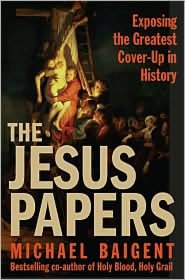 The Jesus Papers: Exposing the Greatest Cover-Up in History