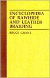 Encyclopedia of Rawhide and Leather Braiding.
