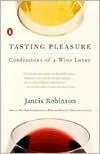 Tasting Pleasure: Confessions of a Wine Lover
