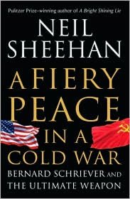 A Fiery Peace in a Cold War: Bernard Schriever and the Ultimate Weapon