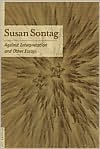 Ebook forums free downloads Against Interpretation: And Other Essays 9780312280864 by Susan Sontag CHM DJVU FB2 (English Edition)