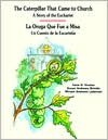 Caterpillar That Came to Church: A Story of the Eucharist