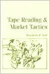 Tape Reading & Market Tactics: The Three Steps to Successful Stock Trading
