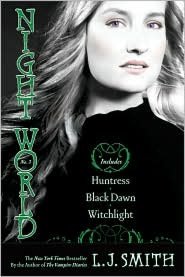 Night World #7-9: Huntress; Black Dawn; Witchlight