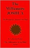 The Millionaire Joshua: His Prosperity Secrets for You!