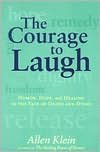 The Courage to Laugh: Humor, Hope, and Healing in the Face of Death and Dying