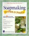 Soapmaking For Fun & Profit