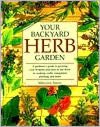 Ebook deutsch kostenlos downloaden Your Backyard Herb Garden: A Gardener's Guide to Growing Over 50 Herbs Plus How to Use Them in Cooking, Crafts, Companion Planting and More English version 9780875969947 DJVU by Miranda Smith