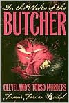 In the Wake of the Butcher: Cleveland's Torso Murders