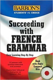 Succeeding with French Grammar: Easy Learning Step by Step