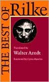The Best of Rilke: 72 Form-True Verse Translations with Facing Originals, Commentary, and Compact Biography
