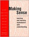 Making Sense: Teaching and Learning Mathematics with Understanding