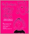 My Brother's a World-Class Pain: A Sibling's Guide to ADHD-Hyperactivity