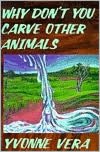 Why Don't You Carve Other Animals?