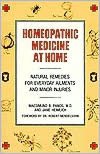 Homeopathic Medicine at Home: Natural Remedies for Everyday Ailments and Minor Injuries