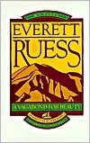 Everett Ruess: A Vagabond for Beauty