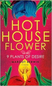 Hothouse Flower and the Nine Plants of Desire