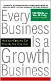Every Business Is a Growth Business: How Your Company Can Prosper Year after Year