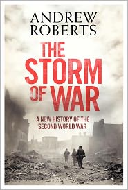 The Storm of War: A New History of the Second World War by Andrew Roberts