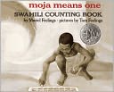 Moja Means One: Swahili Counting Book (Turtleback School & Library Binding Edition)