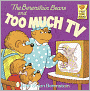 The Berenstain Bears and Too Much TV (Turtleback School & Library Binding Edition)