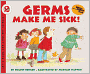 Germs Make Me Sick! (Turtleback School & Library Binding Edition)