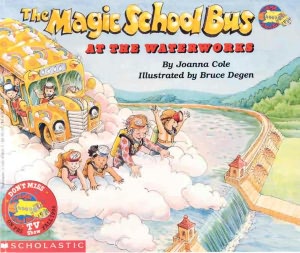 The Magic School Bus at the Waterworks (Magic School Bus Series) (Turtleback School & Library Binding Edition)