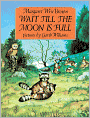 Wait Till The Moon Is Full (Turtleback School & Library Binding Edition)