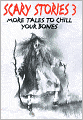 Scary Stories 3: More Tales To Chill Your Bones (Turtleback School & Library Binding Edition)