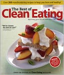 The Best of Clean Eating: Over 200 Mouthwatering Recipes to Keep You Lean and Healthy
