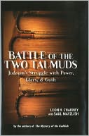Battle of the Two Talmuds: Judaism's Struggle with Power, Glory, & Guilt