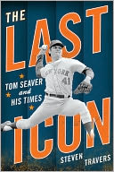 The Last Icon: Tom Seaver and His Times
