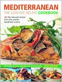 Mediterranean: The Low-Fat No-Fat Cookbook: 200 fat-reduced recipes from the world's healthiest cuisine