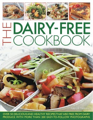 The Dairy-Free Cookbook: Over 50 delicious and healthy recipes that contain no dairy produce