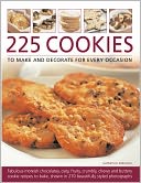 225 Cookies to Make and Decorate for Every Occasion: Fabulous moreish chocolately, oaty, fruity, crumbly, chewy and buttery cookies to bake, shown in 230 specially commissioned photographs