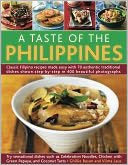 A Taste of the Philippines: Classic Filipino recipes made easy with 70 authentic traditional dishes shown step-by-step in beautiful photographs.