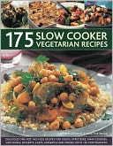 175 Slow Cooker Vegetarian Recipes: A collection of delicious slow-cooked one-pot recipes, including casseroles, stews, soups, puddings and desserts