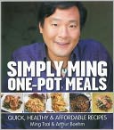 Simply Ming One-Pot Meals: Quick, Healthy & Affordable Recipes