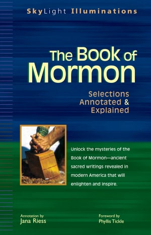The Book of Mormon: Selections, Annotated & Explained