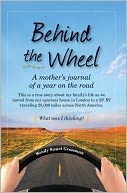 Behind the Wheel: A mother's journal of a year on the road
