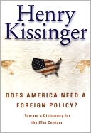 Does America Need a Foreign Policy?: Toward a New Diplomacy for the 21st Century