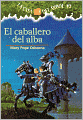 El caballero del alba (The Knight at Dawn: Magic Tree House Series #2)