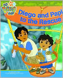Diego And Papi To The Rescue (Turtleback School & Library Binding Edition)