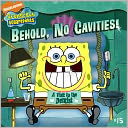 Behold, No Cavities! (Turtleback School & Library Binding Edition)